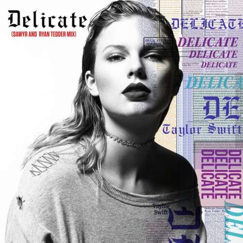 Delicate - Sawyr And Ryan Tedder Mix